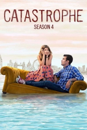  Catastrophe - Saison 4 affiche 