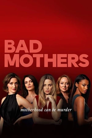  Bad Mothers - Saison 1 affiche 